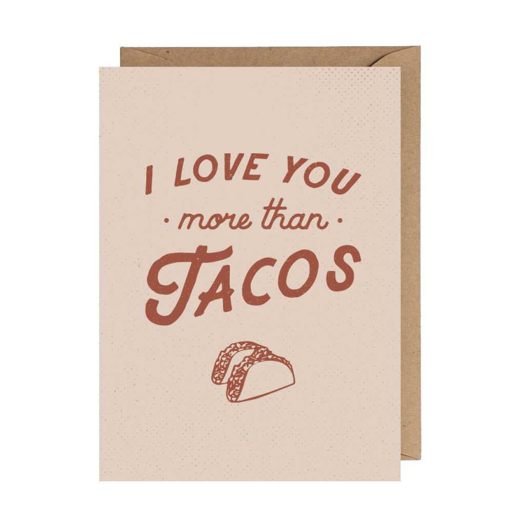 Love You More Than Tacos Funny Valentine’s Day Card | We've rounded up our best Valentine's Day Card ideas! Can't decide on just one? Be sure to check out our greeting card bundles! | shop.theanastasiaco.com