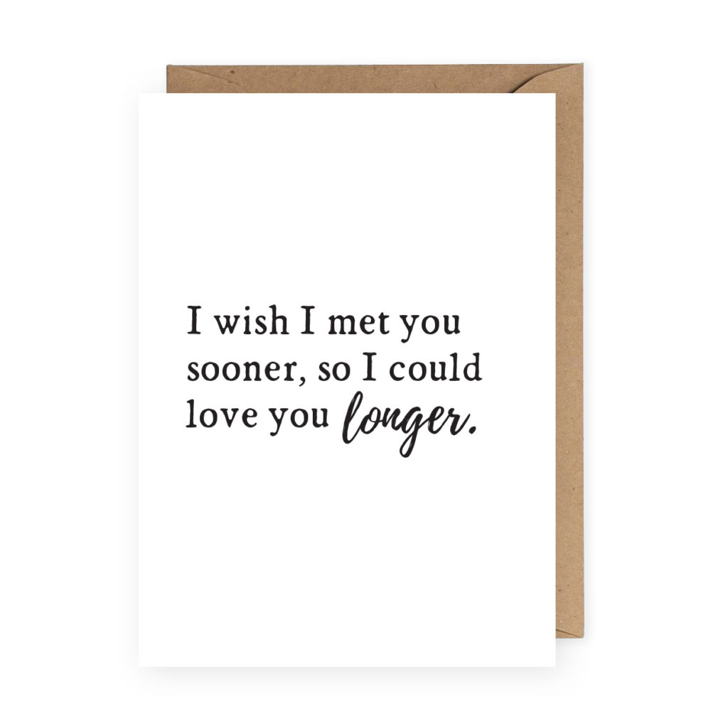 Met You Sooner Love You Longer Love Greeting Card | We've rounded up our best Valentine's Day Card ideas! Can't decide on just one? Be sure to check out our greeting card bundles! | shop.theanastasiaco.com